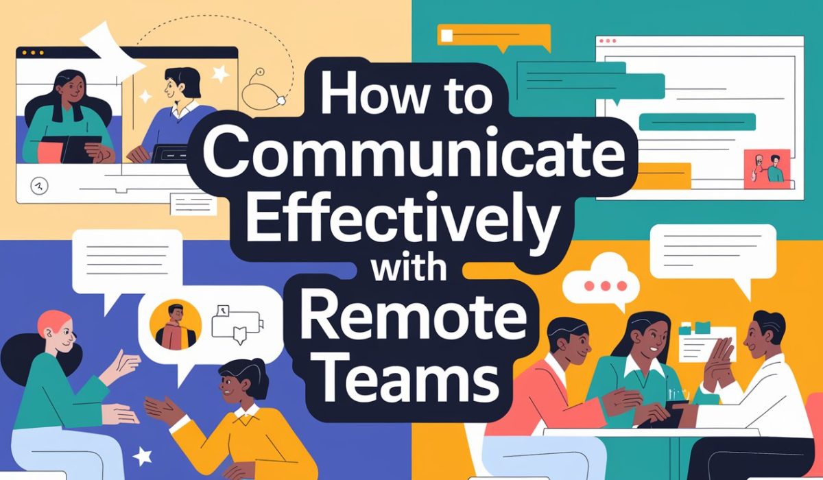 How to Communicate Effectively with Remote Teams