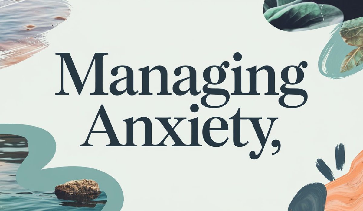 Managing Anxiety